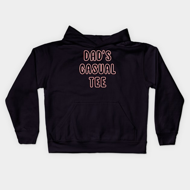 Dad's Casual Tee Kids Hoodie by Joker Dads Tee